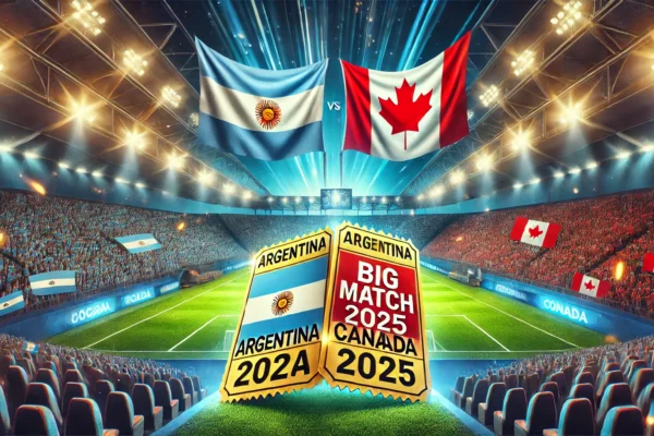 Argentina vs Canada Tickets: Your Ultimate Guide to Securing Seats for the Big Match Argentina vs Canada Tickets